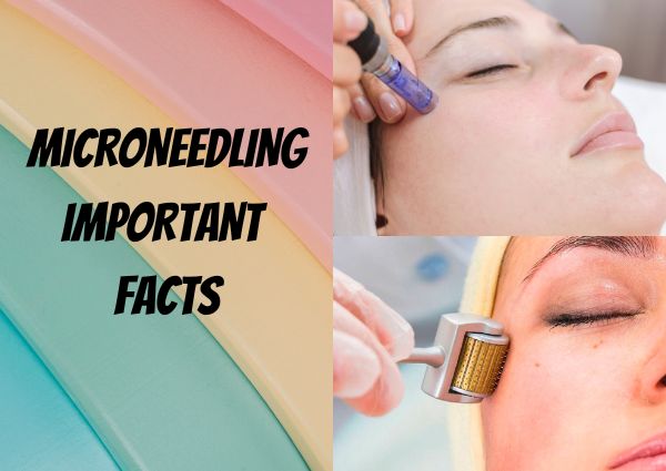 Microneedling Important Facts.