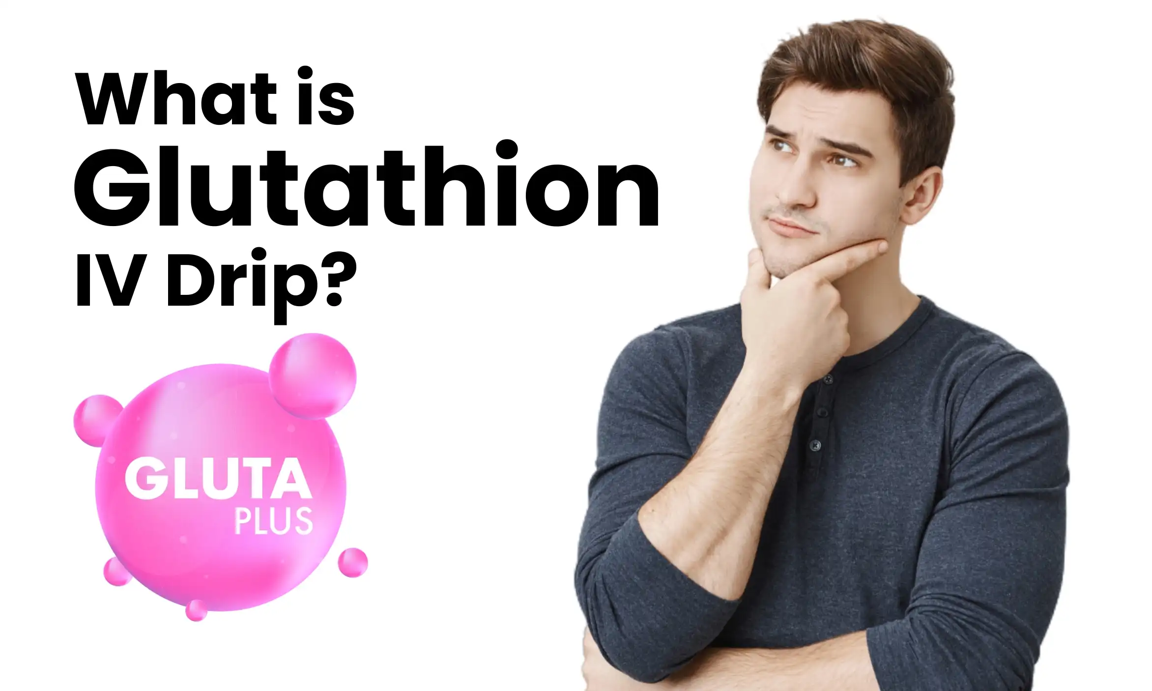 What is Glutathione IV Drip? An Introduction to the Miracle Antioxidant