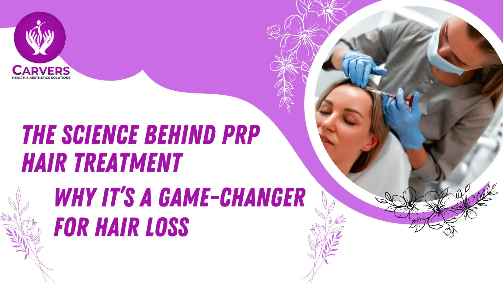 The Science Behind PRP Hair Treatment: Why It’s A Game-Changer For Hair Loss