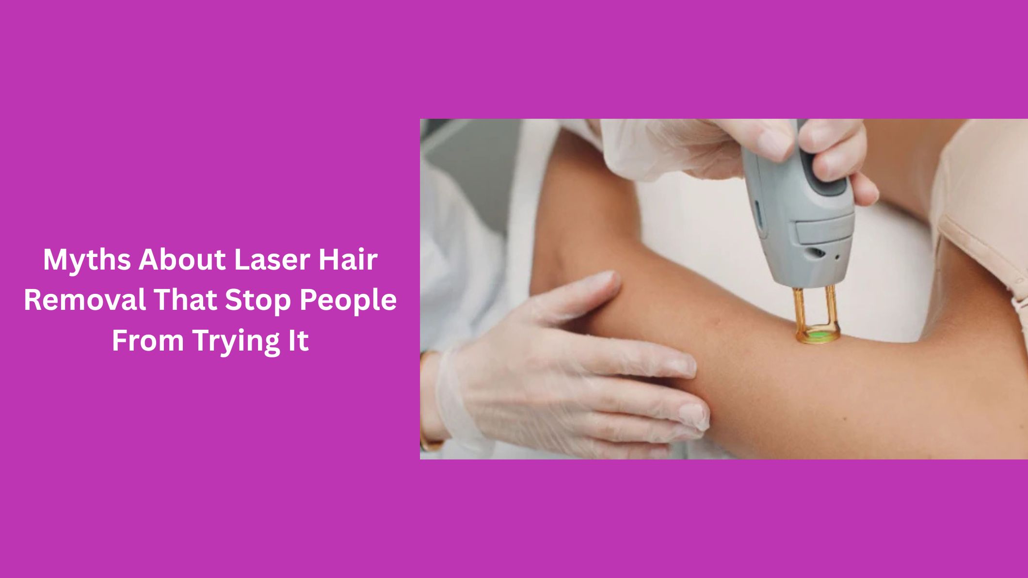 Myths About Laser Hair Removal That Stop People From Trying It