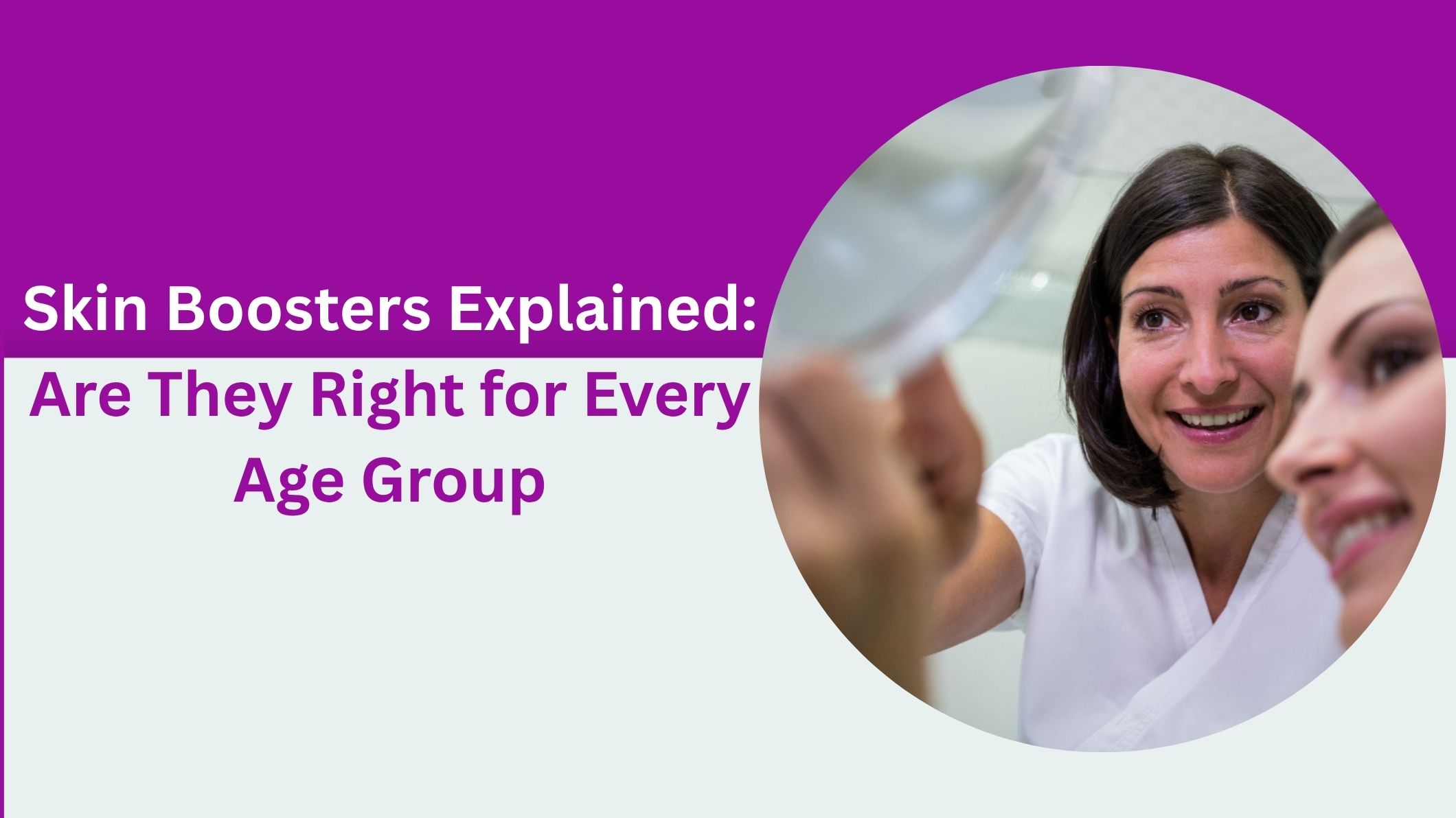 Skin Boosters Explained: Are They Right for Every Age Group