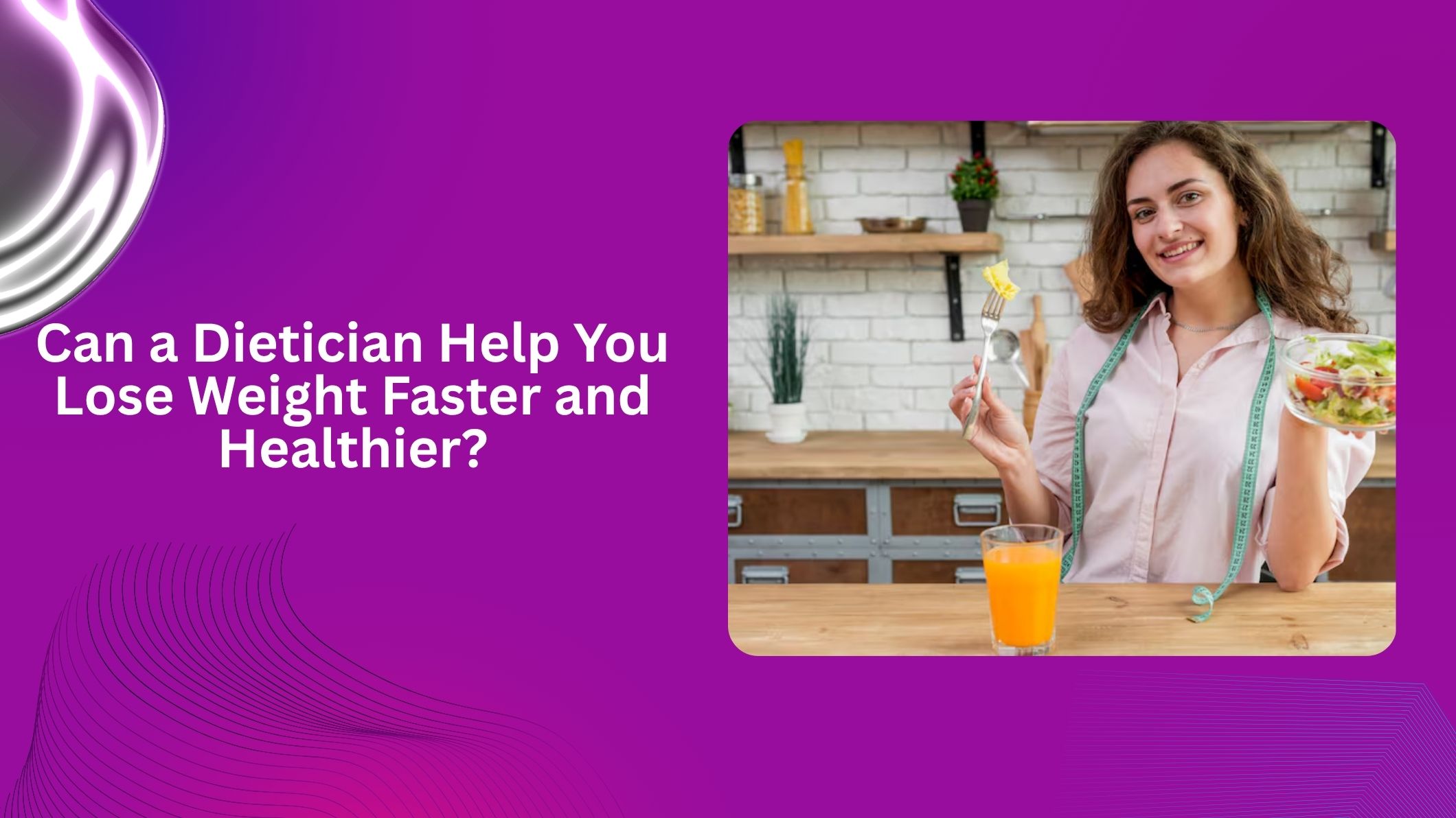 Can a Dietician Help You Lose Weight Faster and Healthier