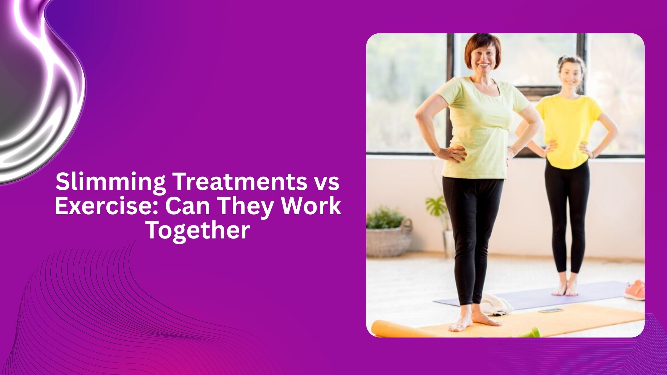 Slimming Treatments vs Exercise: Can They Work Together